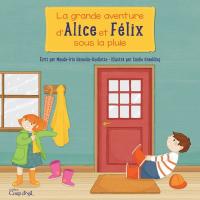 La Grande Aventure D'alice Et Félix Sous La Pluie